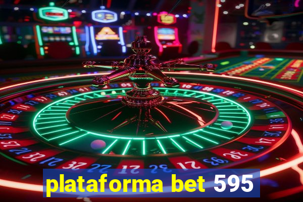 plataforma bet 595